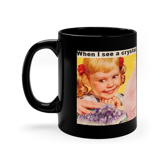 Retro Mug-When I See a Crystal